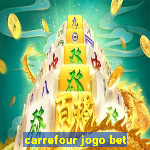 carrefour jogo bet